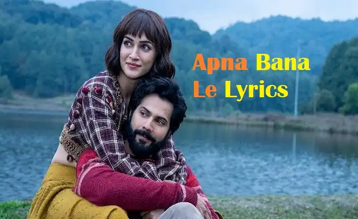 Apna Bana Le Lyrics