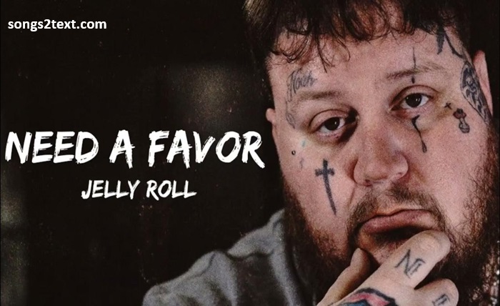 jelly roll need a favor lyrics